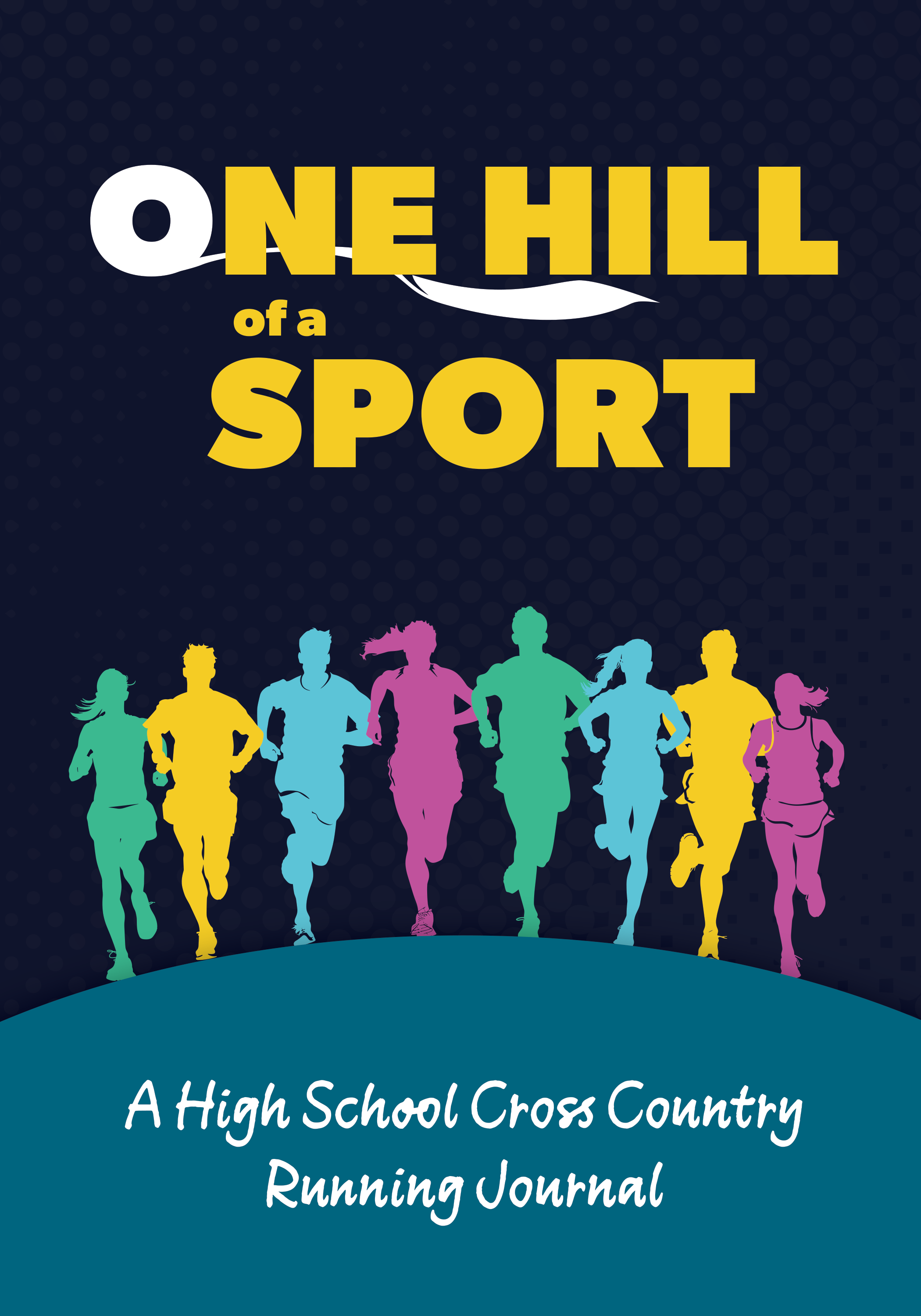 One Hill of a Sport: A High School Cross Country Running Journal