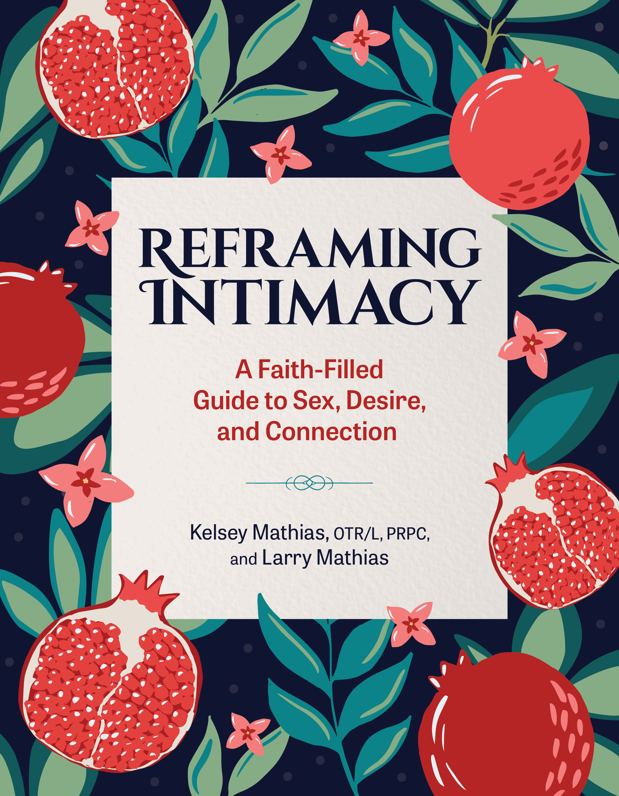 Reframing Intimacy: A Faith-Filled Guide to Sex, Desire, and Connection